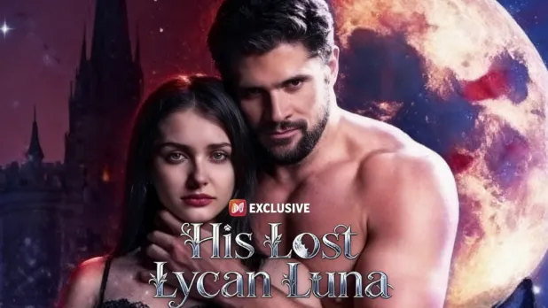 His Lost Lycan Luna: She Was Meant to Die. He Was Meant to Rule. Fate Had Other Plans.