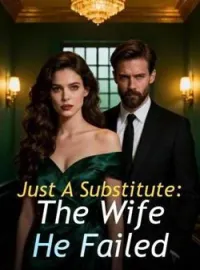 Just A Substitute: The Wife He FailedShort Dramas
