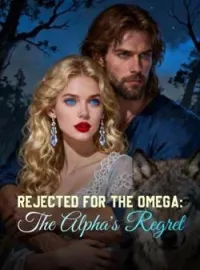 Rejected for the Omega: The Alpha's RegretShort Dramas
