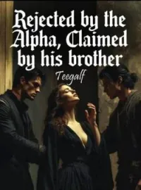 Rejected by the Alpha, Claimed by his brotherShort Dramas