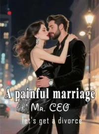 A painful marriage: Mr. CEO, let's get a divorceShort Dramas
