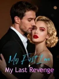 My First Love, My Last RevengeShort Dramas