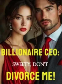 Billionaire CEO: Sweety, Don't Divorce Me!Short Dramas