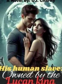 His human slave: Owned by the Lycan kingShort Dramas