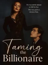 Taming The Billionaire-He was never meant to fall for her, She was paid to destroy him Short Dramas