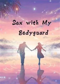 Sex With My Bodyguard Novel Cover