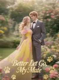 Better Let Go My MateShort Dramas