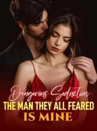 Dangerous Seduction: The Man They All Feared Is Mine
