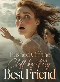 Pushed Off the Cliff by My Best Friend