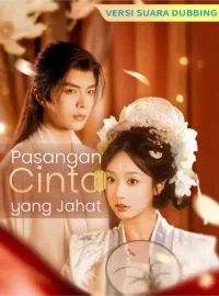 [Versi suara dubbing] Pasangan Cinta yang JahatDrama Pendek