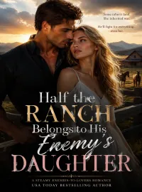 Half the Ranch Belongs to His Enemy's Daughter Novel Cover