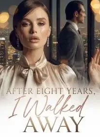 After Eight Years, I Walked Away Novel Cover