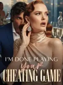 I'm Done Playing Your Cheating Game Novel Cover
