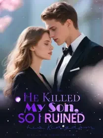 He Killed My Son, So I Ruined his Kingdom Novel Cover