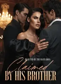 Rejected By The Mafia Boss, Claimed By His Brother Novel Cover
