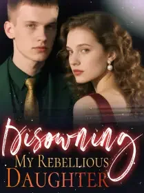 Disowning My Rebellious Daughter Novel Cover
