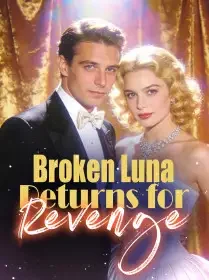 Broken Luna Returns for Revenge Novel Cover