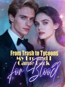 From Trash to Tycoons—My Bro and I Came Back for Blood Novel Cover