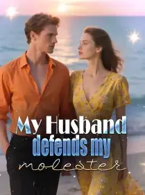 My Husband defends my molester Novel Cover