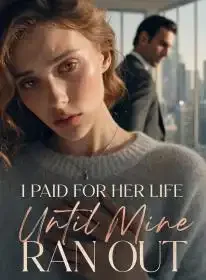 I Paid for Her Life Until Mine Ran Out Novel Cover