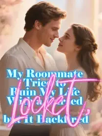 My Roommate Tried to Ruin My Life With a Cursed Locket, but It Backfired Novel Cover