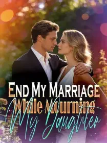 End My Marriage While Mourning My Daughter Novel Cover