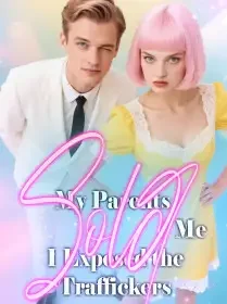 My Parents Sold Me, I Exposed the Traffickers Novel Cover