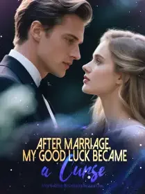 After Marriage, My Good Luck Became a Curse Novel Cover