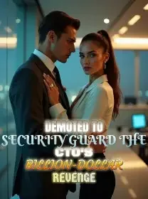 Demoted to Security Guard The CTO's Billion-Dollar Revenge 