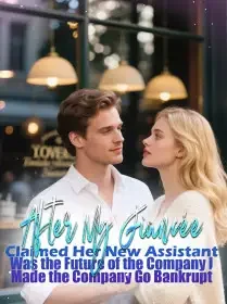 After My Fiancée Claimed Her New Assistant Was the Future of the Company, I Made the Company Go Bankrupt Novel Cover