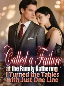 Called a Failure at the Family Gathering, I Turned the Tables with Just One Line Novel Cover