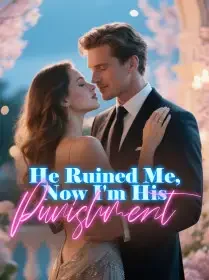 He Ruined Me, Now I'm His Punishment Novel Cover
