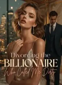 Divorcing the Billionaire Who Called Me Dirty Novel Cover