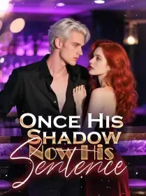 Once His Shadow, Now His Sentence Novel Cover