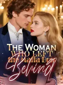 The Woman Who Left the Mafia Boss Behind Novel Cover