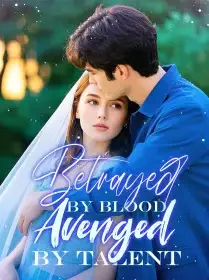 Betrayed by Blood, Avenged by Talent Novel Cover