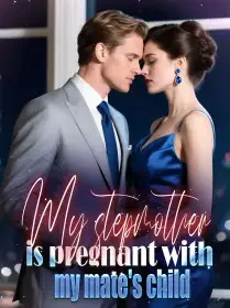 My stepmother is pregnant with my mate's child Novel Cover