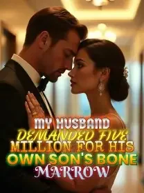 My Husband Demanded Five Million for His Own Son's Bone Marrow Novel Cover