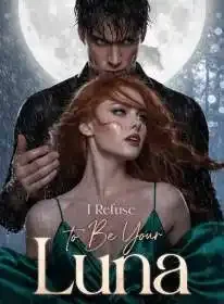 I Refuse to Be Your Luna Novel Cover
