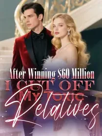 After Winning $60 Million, I Cut Off My Toxic Relatives Novel Cover
