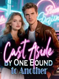 Cast Aside by One, Bound to Another Novel Cover