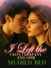 I Left the CEO’s Company and Our Shared Bed Novel Cover