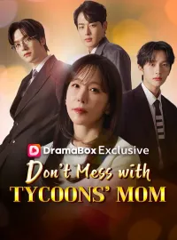 Don't Mess with Tycoons' MomShort Dramas
