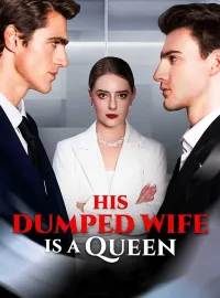 His Dumped Wife is A QueenShort Dramas