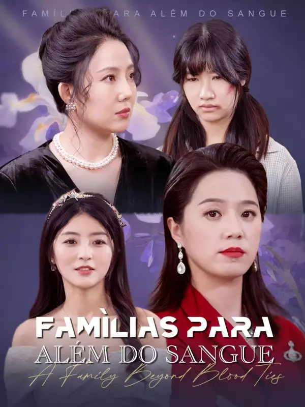 Famílias para Além do SangueMini Séries