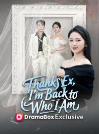 Thanks Ex, I'm Back to Who I AmMini Series