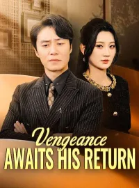 Vengeance Awaits His Return(DUBBED)Short Dramas