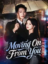 Moving On From You (DUBBED)Short Dramas