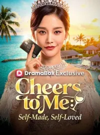 Cheers to Me: Self-Made, Self-Loved (DUBBED)Mini Series