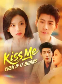 Kiss Me, Even if It BurnsShort Dramas